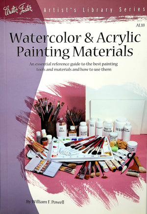 Watercolor & Acrylic Painting Materials Walter Foster Artist's Library Series