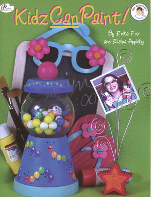 Kidz Can Paint! by Erika Frei & Elaina Appleby