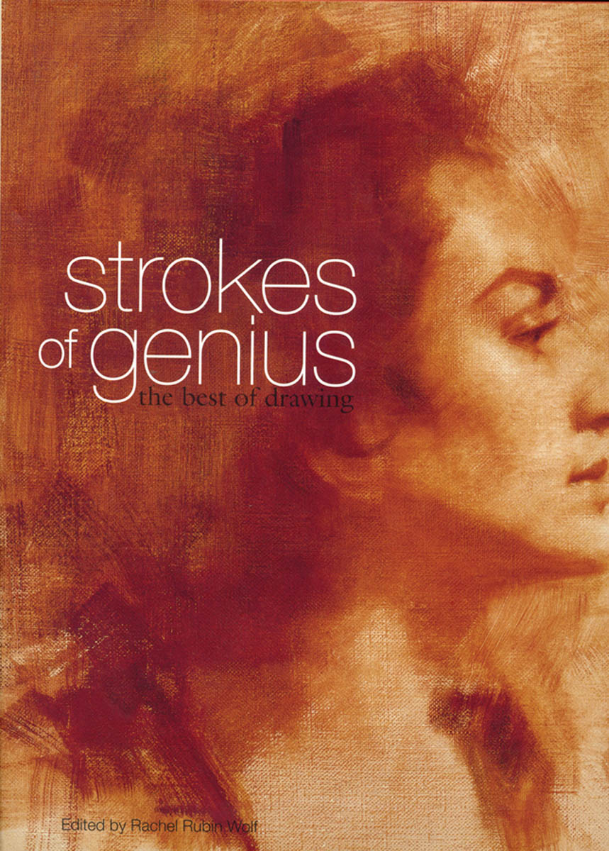 Strokes of Genius the Best of Drawing by Rachel Rubin Wolf